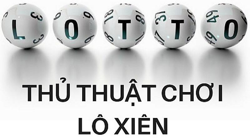 Lô xiên là gì? Cách đánh lô xiên dễ trúng nhất cho tân binh